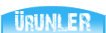 Ürünler